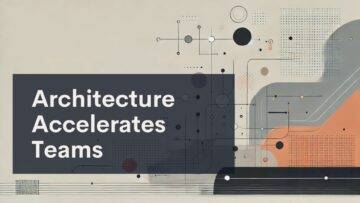Abstract geometric shapes and lines in muted colors form a modern design. Overlaid is a dark rectangle with bold white text reading "Architecture Accelerates Teams.