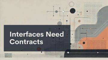 A slide with the text "Interfaces Need Contracts" over a background of abstract geometric shapes and lines in muted tones of gray, black, and orange.