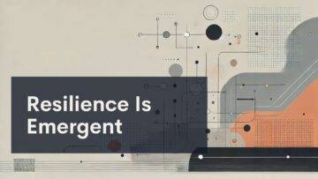 A geometric abstract design with circles, lines, and dots in muted colors, featuring a dark rectangle with the white text "Resilience Is Emergent.