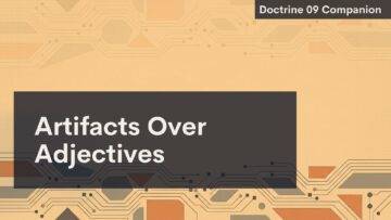 This slide illustrates the "Artifacts Over Adjectives" concept, as referenced in Doctrine 09 Companion, against a circuit-inspired backdrop.