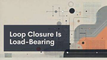 This slide illustrates the principle that loop closure is structural, as highlighted by the modern, technical design elements.