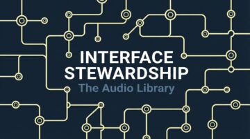 A dark background with pale yellow circuit-like lines and nodes. Centered, bold white text reads "INTERFACE STEWARDSHIP." Below, in lighter gray-blue, smaller text says "The Audio Library." The design evokes technology and connectivity.